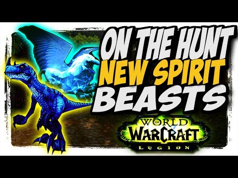 New Spirit Beasts!! Common to Rare hunter pets "On The Hunt" WoW Legion patch 7 2