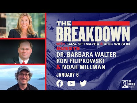 LPTV: The Breakdown - January 6, 2022 | Guests:  Dr. Barbara Walter, Ron Filipkowski, & Noah Millman