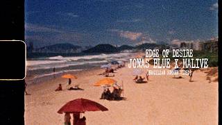 Jonas Blue & Malive - Edge Of Desire