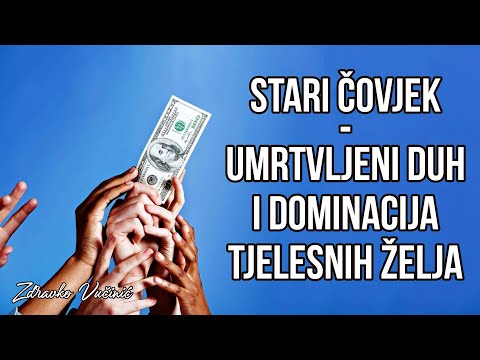 Zdravko Vučinić: Stari čovjek – umrtvljeni duh i dominacija tjelesnih želja