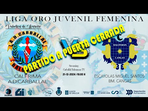 JUVENIL FEMENINA CALFRIMA CARBALLAL - ESCAYOLAS MIGUEL SANTOS BM. CANGAS