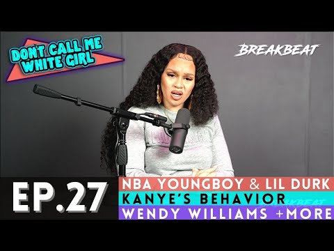 DCMWG talks - NBA Youngboy & Lil Durk, Kanye’s Behavior, Wendy Williams+More -Ep27 “Women’s History”