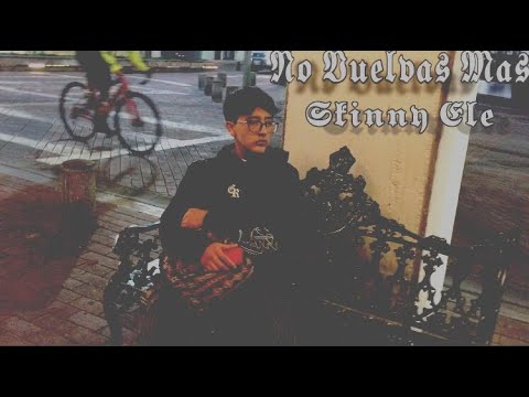 Skinny Ele - No Vuelvas Mas (Prod. John Eliecer) [Videoclip Oficial]