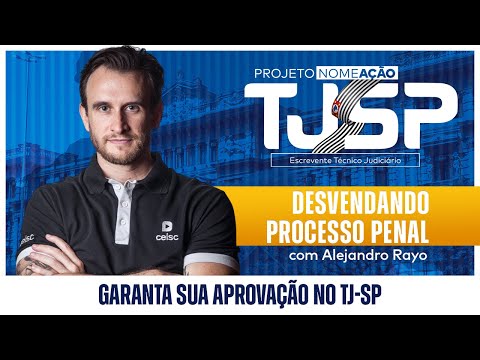 Concurso TJ-SP Escrevente Técnico | Direito Processual Penal VUNESP – Aulão com Alejandro Rayo