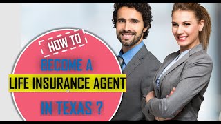 How to Become a Life Insurance Agent in Texas