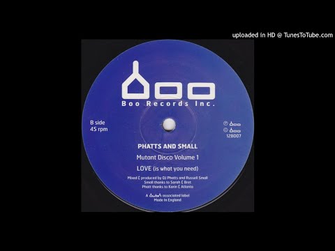 Phats & Small - Love (Is What You Need)