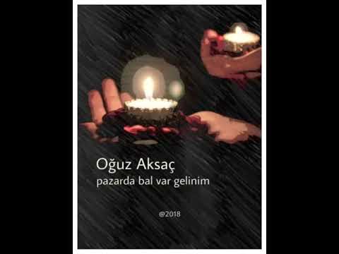 Oğuz Aksaç - Pazarda Bal Var Gelinim