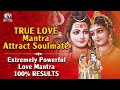 Shiv Parvati Mantra Mantra For True Love Mantra For Quick Marriage Powerful Love Mantra