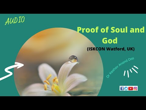 Proof of Soul and God (ISKCON Watford, UK) || Dr. Keshav Anand Das