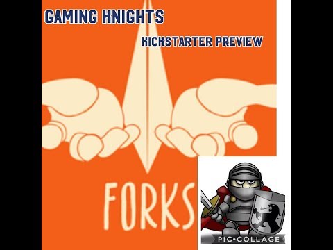 Gaming Knights kickstarter preview ; We play Forks