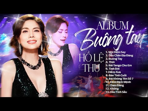 Album Buông Tay - Hồ Lệ Thu | Giọng Hát Cực Phẩm Nghe Chỉ Có Nghiện