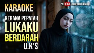 Download lagu Karaoke Kerana Pepatah Lukaku Berdarah - U.K's (Tanpa Vokal) | INSTRUMENTAL SLOW ROCK mp3
