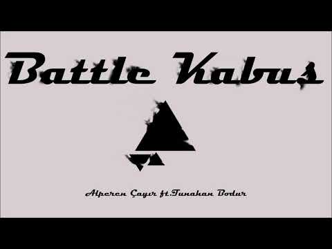 Alperen Çayır ft. Tunahan Bodur - Battle Kabus