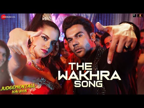 The Wakhra Song - Judgementall Hai Kya |Kangana R & Rajkummar R|Tanishk,Navv Inder,Raja Kumari