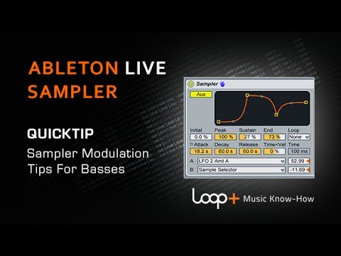 Bass Modulation Tips For Ableton Sampler - Loop+ Quick Tip