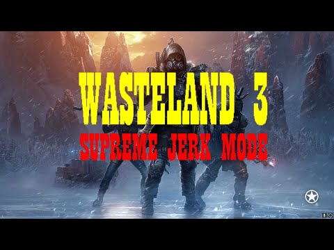 Wasteland 3 Supreme Jerk Build Part 1: Basic Concepts