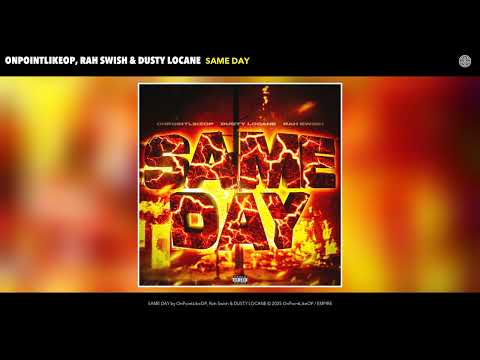 OnPointLikeOP, Rah Swish & DUSY LOCANE - SAME DAY (Official Audio)