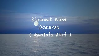 Download lagu Shalawat - Qomarun ( Mostafa Atef - مصطفى عاطف ) mp3