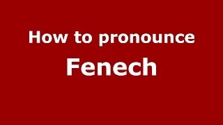 How to pronounce Fenech