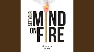 Set Your Mind on Fire