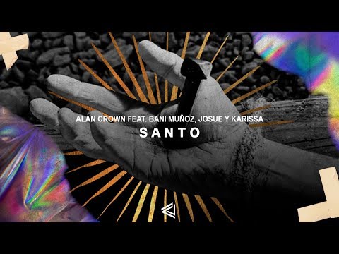 Alan Crown - Santo (Lyrics) Ft. Bani Muñoz, Josue Y Karissa