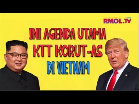 Ini Agenda Utama KTT Korut-AS Di Vietnam