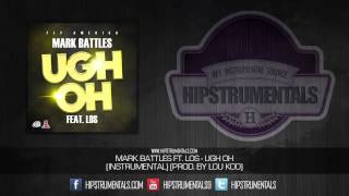 Mark Battles Ft. Los - Ugh Oh [Instrumental] (Prod. By Lou Koo) + DOWNLOAD LINK