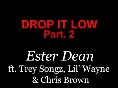 Ester Dean - Drop It Low Part. 2 (ft. Trey Songz, Lil Wayne & Chris Brown)