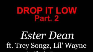 Ester Dean - Drop It Low Part. 2 (ft. Trey Songz, Lil Wayne &amp; Chris Brown)