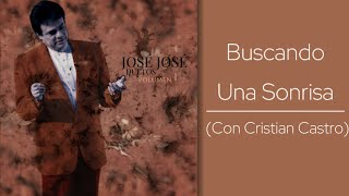 José José - Buscando Una Sonrisa Ft Cristian Castro 