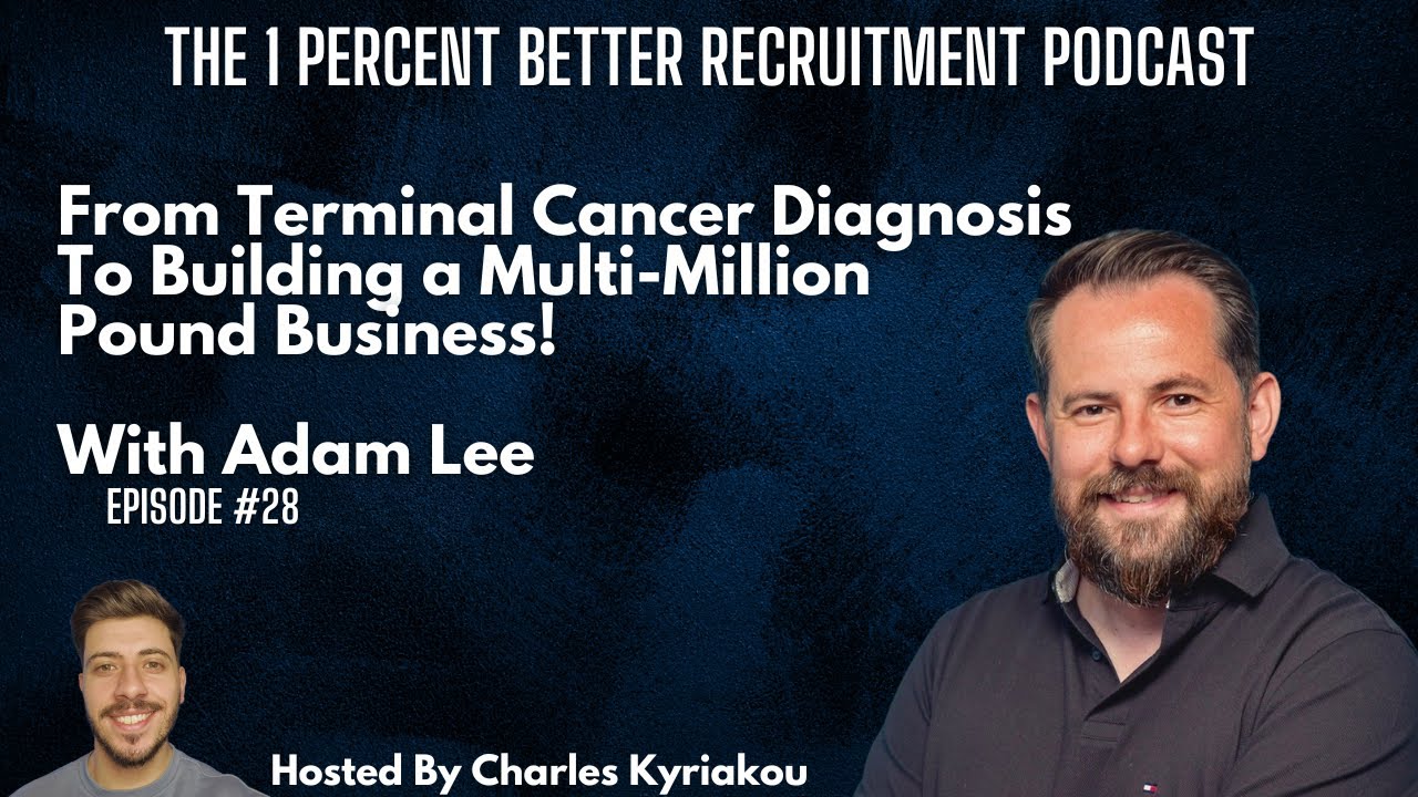 EP 28 - From Terminal Cancer Diagnosis at 20yo To Hitting £1million Revenue w/ Adam Lee