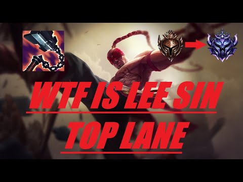 WTF IS LEE SIN TOP LANE BEST CHAMP RIGHT NOW