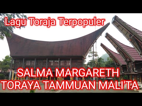 Lagu Toraja paling enak untuk di dengar | Salma Margareth - Toraya Tammuan mali'ta