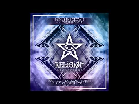 Joey Riot, Dougal, Kutski - I Can't Forget You (Original Mix) [Religion Recordings]