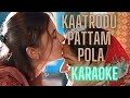 Kaatrodu Pattam Pola Karaoke HQ Sasi Kumar Preethi Asrani Pradeep Kumar With Lyrics