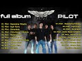 Full album PILOT !! lagu pilot band terbaik