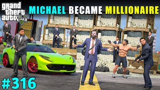 MICHAEL BECAME RICHEST PERSON OF LOS SANTOS | GTA V GAMEPLAY #316 | GTA 5