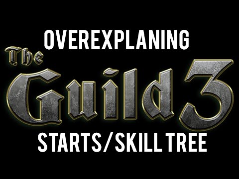 Over Explaining The Guild 3: Starts/Skill tree (Outdated... to an extent)