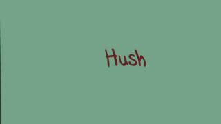 Hush