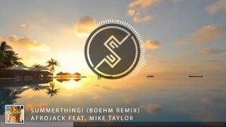 Afrojack Feat. Mike Taylor - SummerThing! (Boehm Remix)