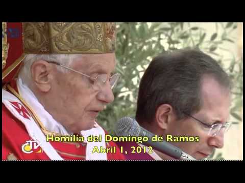 Homilía del Santo Padre (Domingo de Ramos, Abril 1, 2012)