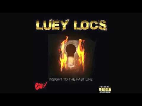 Luey Locs - Insight to the Fast Life ( Full Mixtape)