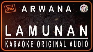 Download lagu ARWANA - LAMUNAN - KARAOKE ORIGINAL AUDIO mp3
