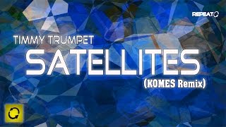Timmy Trumpet - Satellites (KOMES Remix)