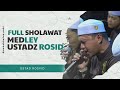 FULL SHOLAWAT MEDLEY USTADZ ROSID MAJLIS MAHABBATUN NABI