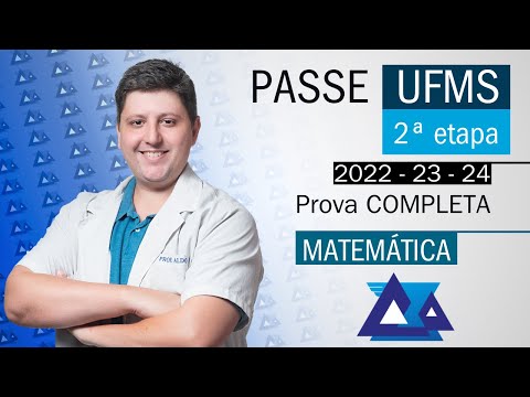 PASSE UFMS - 2ª Etapa 2022-23-24- Resolução completa - Matemática
