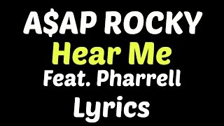 ASAP Rocky - Hear Me Feat. Pharrell (Lyrics)