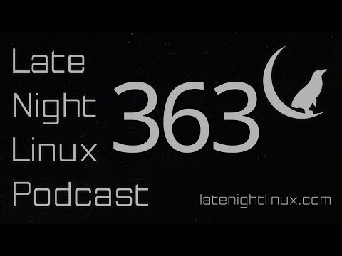Late Night Linux – Episode 363