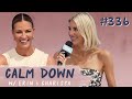 Episode 336 LIVE FROM CANNES Calm Down Podcast