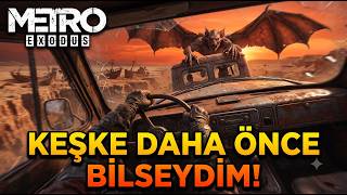 KEŞKE DAHA ÖNCE BİLSEYDİM! | Metro Exodus Türkçe Rehber & İpuçları